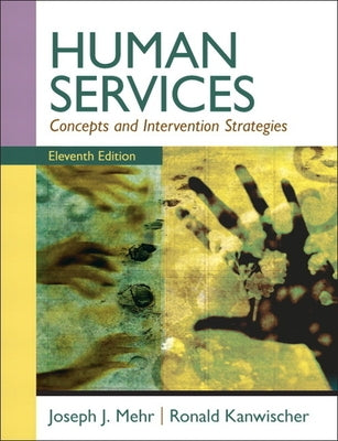 Human Services: Concepts and Intervention Strategies by Mehr, Joseph