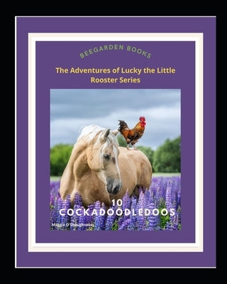 10 Cockadoodledoos!: Another happy Tuesday for Lucky and his friends. by O'Shaughnessy, Maggie