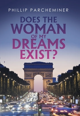 Does the Woman of My Dreams Exist? by Parcheminer, Phillip