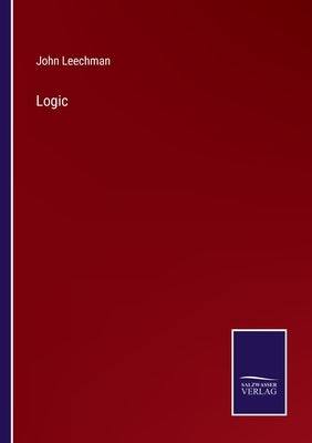 Logic by Leechman, John