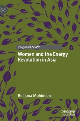 Women and the Energy Revolution in Asia by Mohideen, Reihana