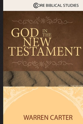 God in the New Testament by Carter, Warren