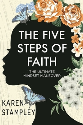 The Five Steps of Faith by Stampley, Karen G.