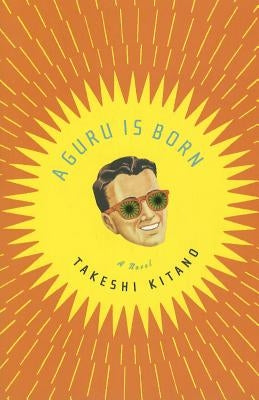 A Guru Is Born by Kitano, Takeshi