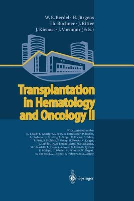 Transplantation in Hematology and Oncology II by Berdel, W. E.