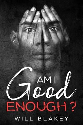 Am I Good Enough? by Blakey, William David