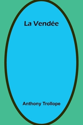 La Vendée by Trollope, Anthony