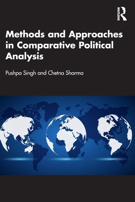 Methods and Approaches in Comparative Political Analysis by Singh, Pushpa
