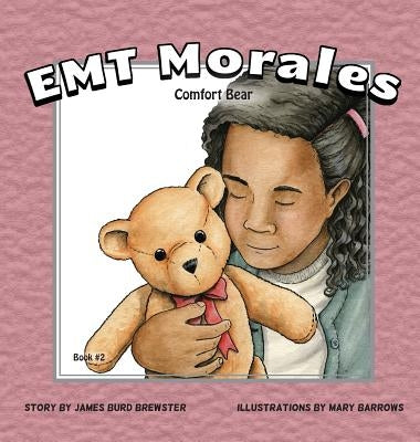 EMT Morales - Book #2 - Comfort Bear by Brewster, James Burd