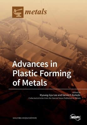 Advances in Plastic Forming of Metals by Lee, Myoung-Gyu