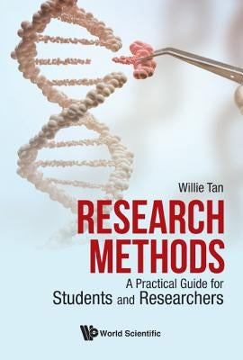 Research Methods: A Practical Guide for Students and Researchers by Tan, Willie Chee Keong