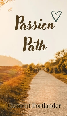 Passion Path by Portlander, Clement