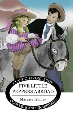 Five Little Peppers Abroad by Sidney, Margaret