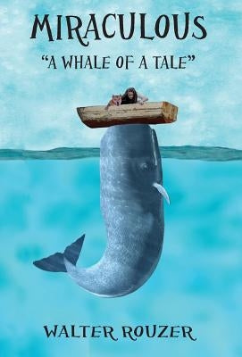 Miraculous: A Whale of a Tale by Rouzer, Walter