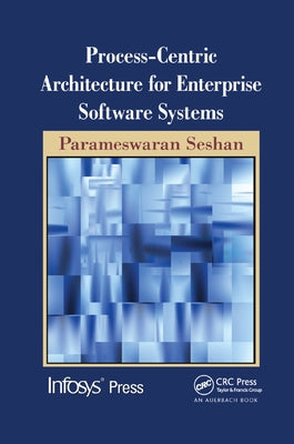 Process-Centric Architecture for Enterprise Software Systems by Seshan, Parameswaran
