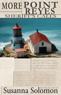 More Point Reyes Sheriff's Calls by Solomon, Susanna