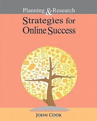 Planning & Research Strategies for Online Success by Cook, John