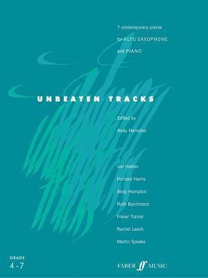 Unbeaten Tracks for Alto Saxophone and Piano: Grade 4-7 by Hampton, Andy