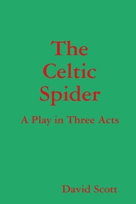 The Celtic Spider by Scott, David