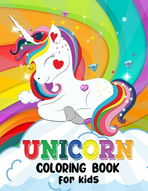 Unicorn Coloring Book for Kids: Easter Unicorn Coloring Books for Kids Girls Ages 3, 4-8 Year Olds, Birthday Gifts Party Favors Rainbows Christmas Val by Coloring Books, Ellie