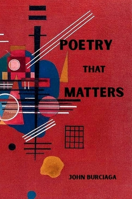 Poetry That Matters by Burciaga, John