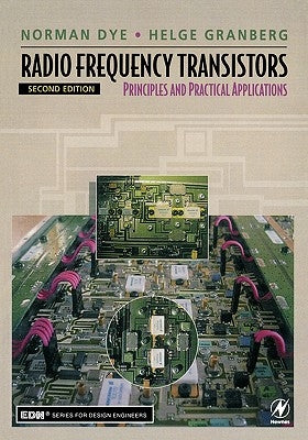 Radio Frequency Transistors: Principles and Practical Applications by Dye, Norman