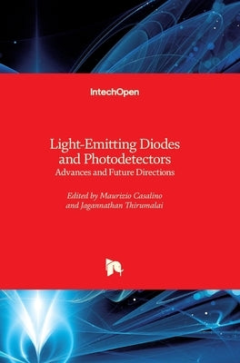 Light-Emitting Diodes and Photodetectors: Advances and Future Directions by Thirumalai, Jagannathan