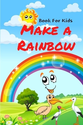 Book For Kids: Make a Rainbow by Dos, Salba