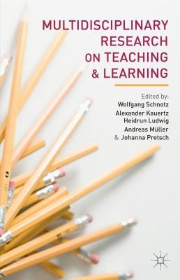 Multidisciplinary Research on Teaching and Learning by Schnotz, W.