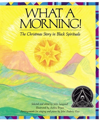 What a Morning!: The Christmas Story in Black Spirituals by Langstaff, John