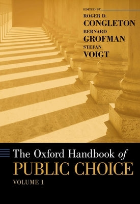 Oxford Handbook of Public Choice, Volume 1 by Congleton, Roger D.
