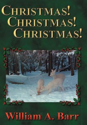 Christmas! Christmas! Christmas! by Barr, William a.
