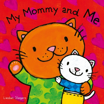 My Mommy and Me by Slegers, Liesbet