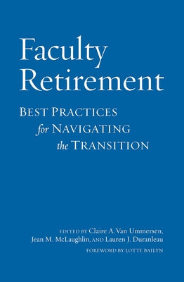 Faculty Retirement: Best Practices for Navigating the Transition by McLaughlin, Jean