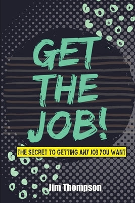 Get the job! by Thompson, Jim