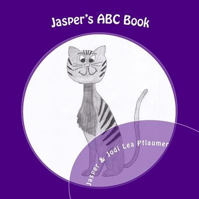 Jasper's ABC Book: A Journey Through the Alphabet by a Cat with an Attitude! by Housecat, Jasper the