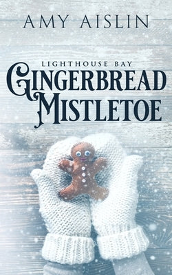 Gingerbread Mistletoe by Aislin, Amy
