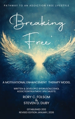Breaking Free: A Motivational Enhancement Therapy Model by Steven D. Duby, Rory C. Folsom
