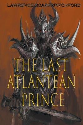 The Last Atlantean Prince by Boarerpitchford, Lawrence