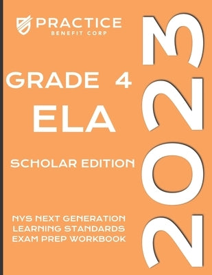 2023 Grade 4 ELA Scholar Edition by Benefit Corp, Practice