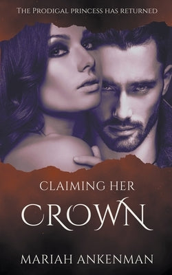 Claiming Her Crown by Ankenman, Mariah