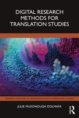 Digital Research Methods for Translation Studies by McDonough Dolmaya, Julie