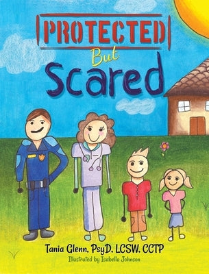 Protected But Scared by Glenn, Tania
