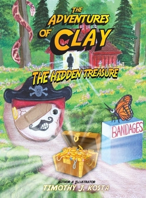 The Adventures of Clay: The Hidden Treasure by Kosta, Timothy