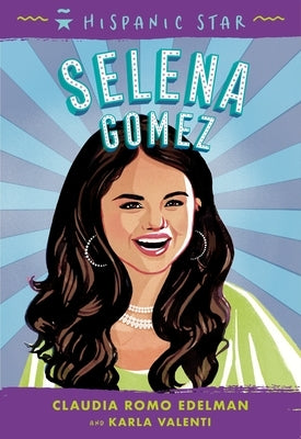 Hispanic Star: Selena Gomez by Edelman, Claudia Romo