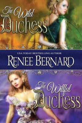 The Wild Duchess / The Willful Duchess by Bernard, Renee