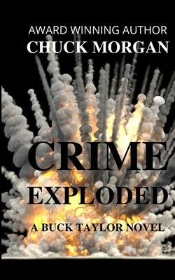 Crime Exploded, A Buck Taylor Novel by Morgan, Chuck