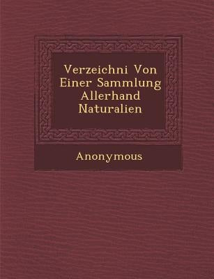 Verzeichni Von Einer Sammlung Allerhand Naturalien by Anonymous