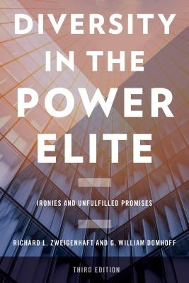 Diversity in the Power Elite: Ironies and Unfulfilled Promises by Zweigenhaft, Richard L.