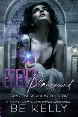 Eden's Playground: Graystone Academy Book One by Ramsey, K. L.